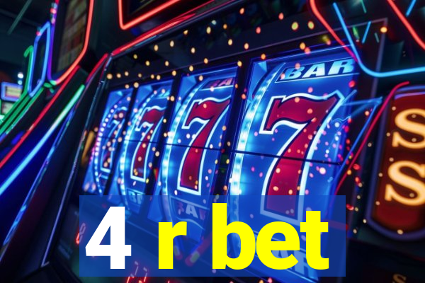 4 r bet