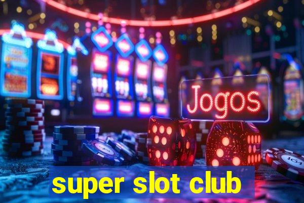 super slot club