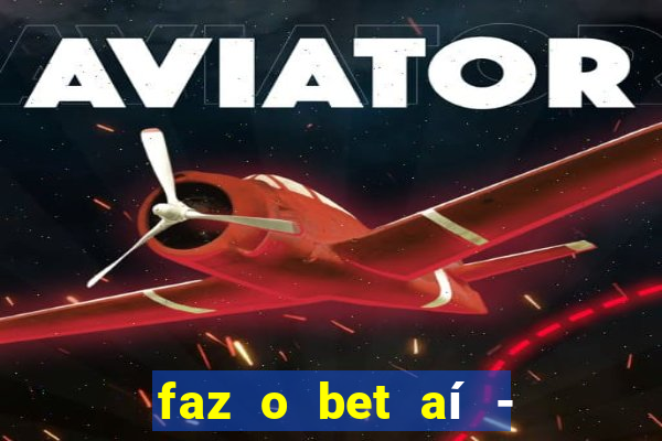 faz o bet aí - reclame aqui