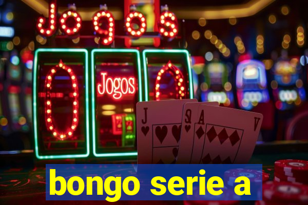 bongo serie a