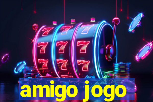 amigo jogo