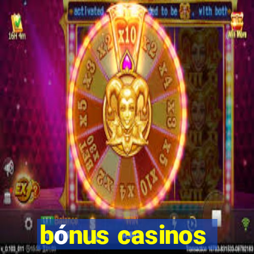 bónus casinos