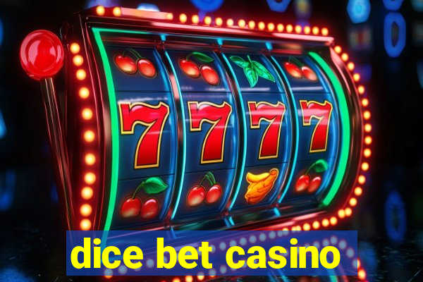 dice bet casino