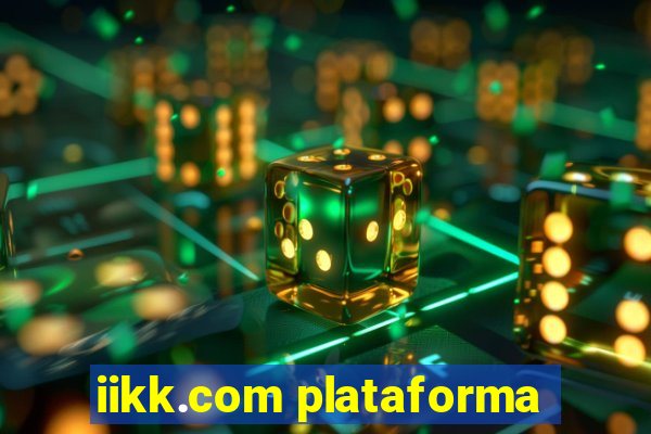 iikk.com plataforma