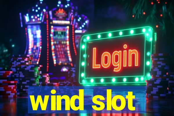 wind slot