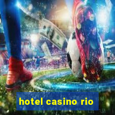 hotel casino rio