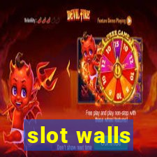 slot walls