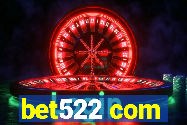 bet522 com