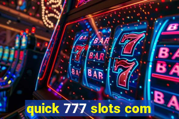 quick 777 slots com