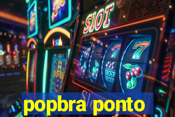 popbra ponto