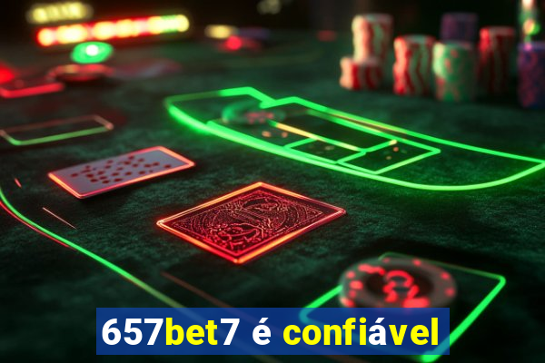 657bet7 é confiável