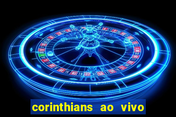 corinthians ao vivo multi canal