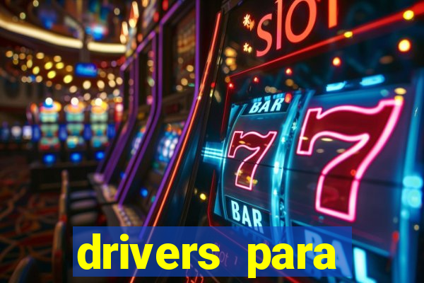 drivers para windows 7 64 bits