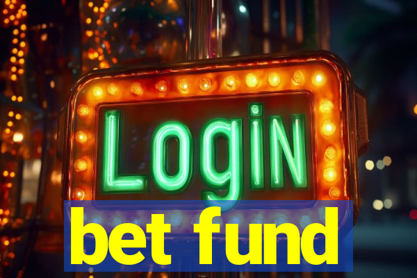 bet fund