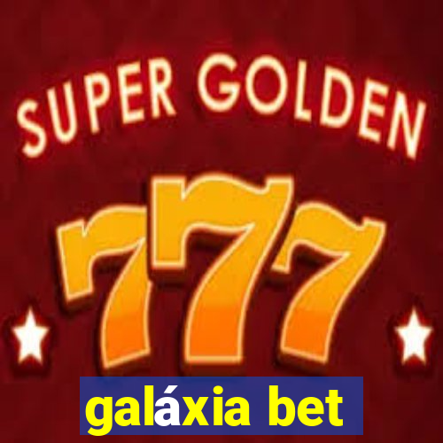 galáxia bet