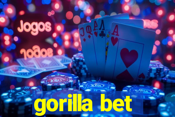 gorilla bet