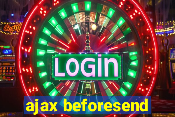 ajax beforesend