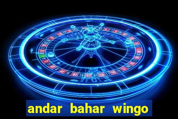 andar bahar wingo pro online