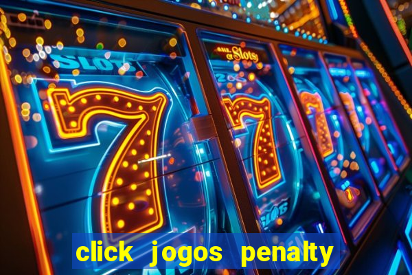 click jogos penalty fever brasil