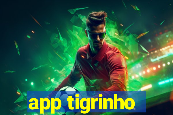 app tigrinho