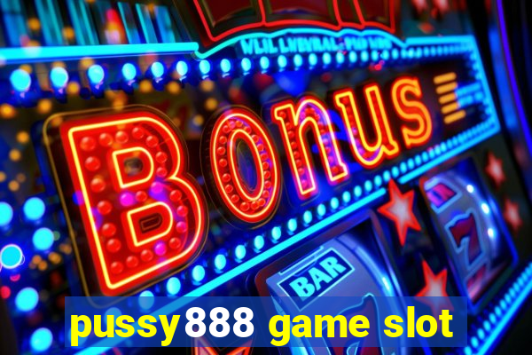 pussy888 game slot