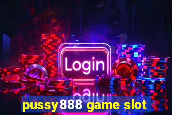 pussy888 game slot