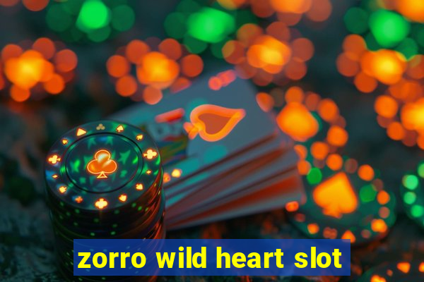 zorro wild heart slot