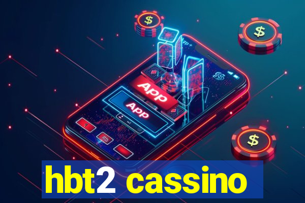 hbt2 cassino