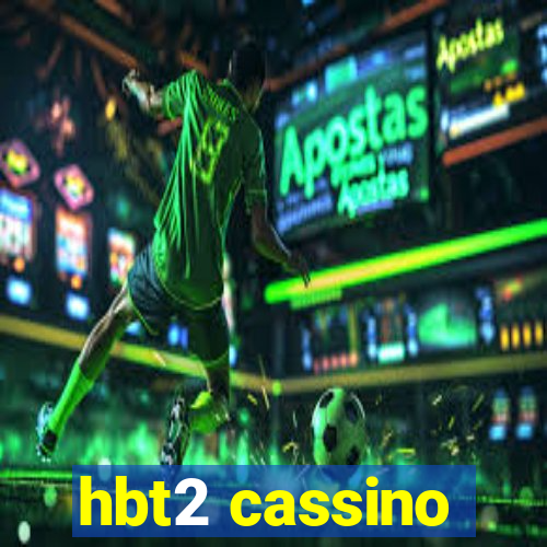 hbt2 cassino