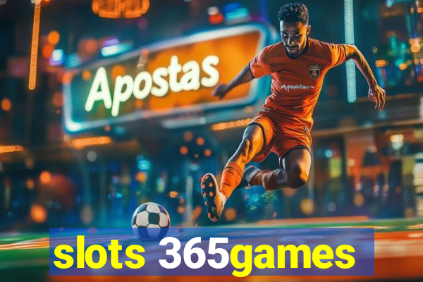 slots 365games