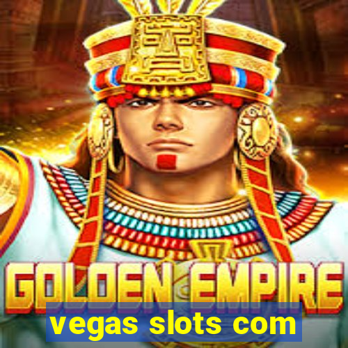 vegas slots com