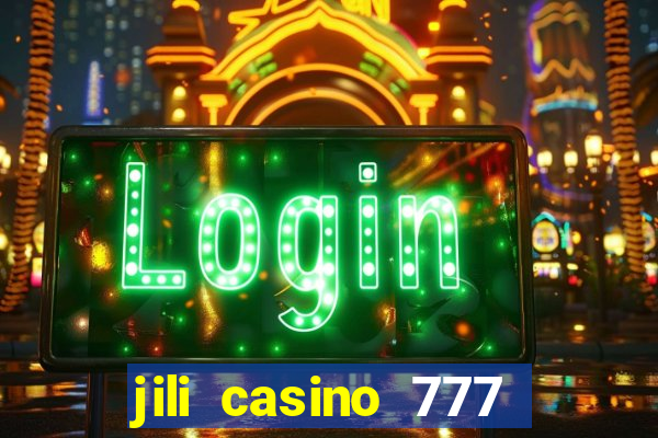 jili casino 777 slot games