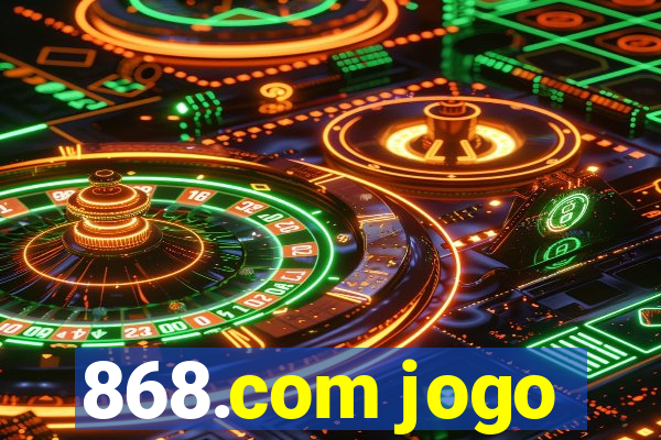 868.com jogo