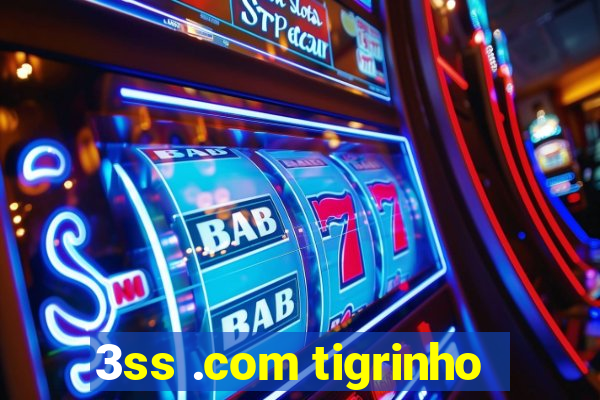 3ss .com tigrinho