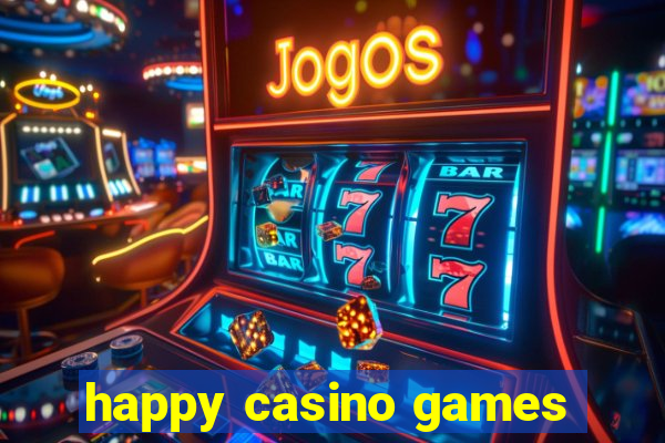 happy casino games