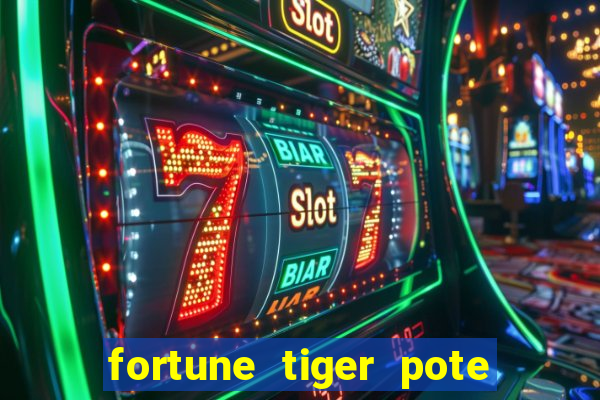 fortune tiger pote de ouro