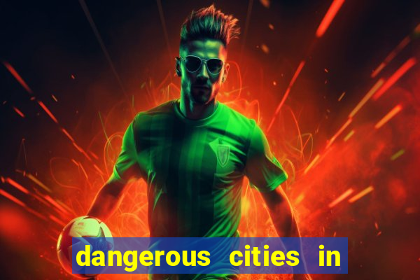 dangerous cities in the us