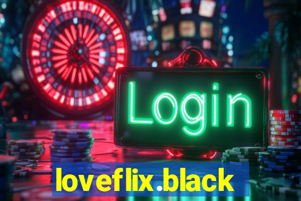 loveflix.black