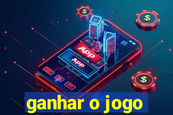 ganhar o jogo