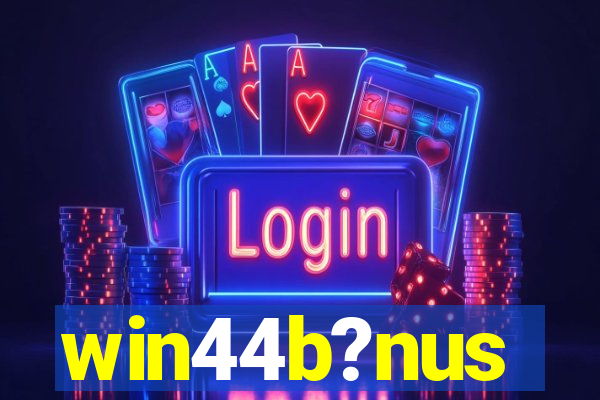 win44b?nus