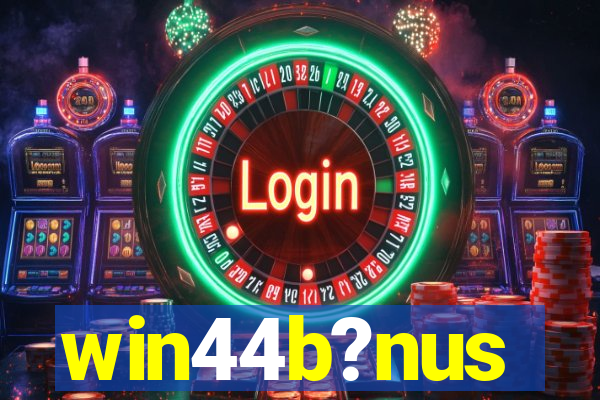 win44b?nus