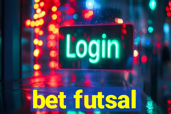 bet futsal