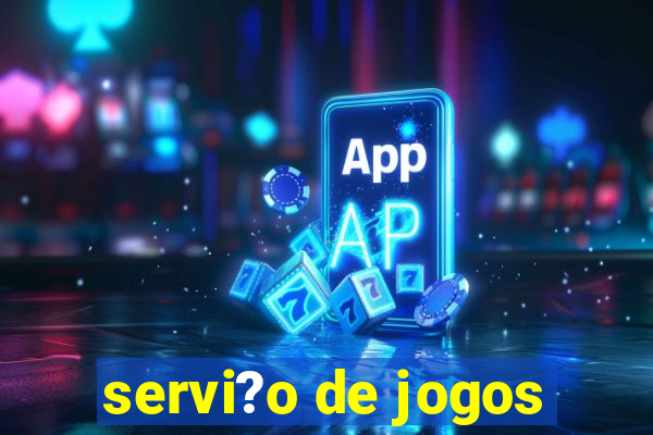 servi?o de jogos