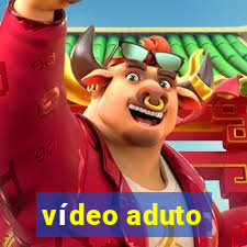 vídeo aduto