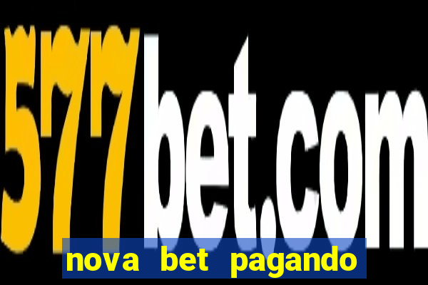 nova bet pagando no cadastro