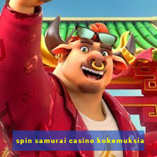 spin samurai casino kokemuksia