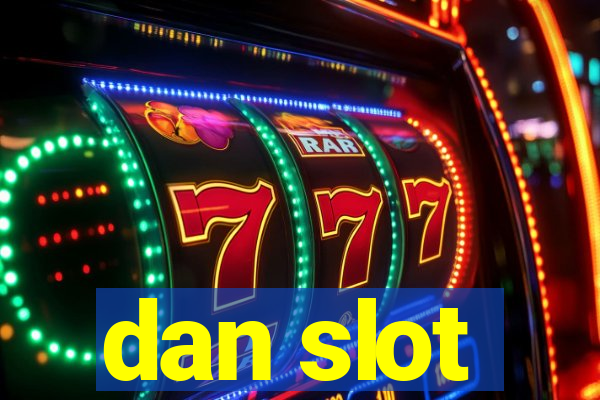 dan slot