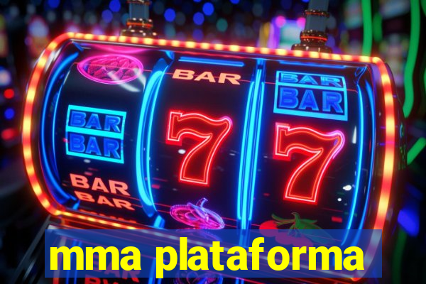 mma plataforma