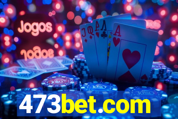 473bet.com