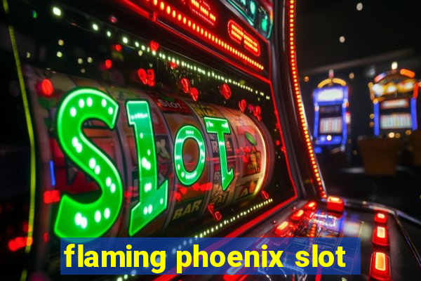 flaming phoenix slot